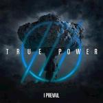 I Prevail - True Power (nothings Permanent Colour Vinyl)