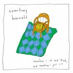 courtney Barnett - Sometimes I Sit and Think, and Sometimes I Just Si
